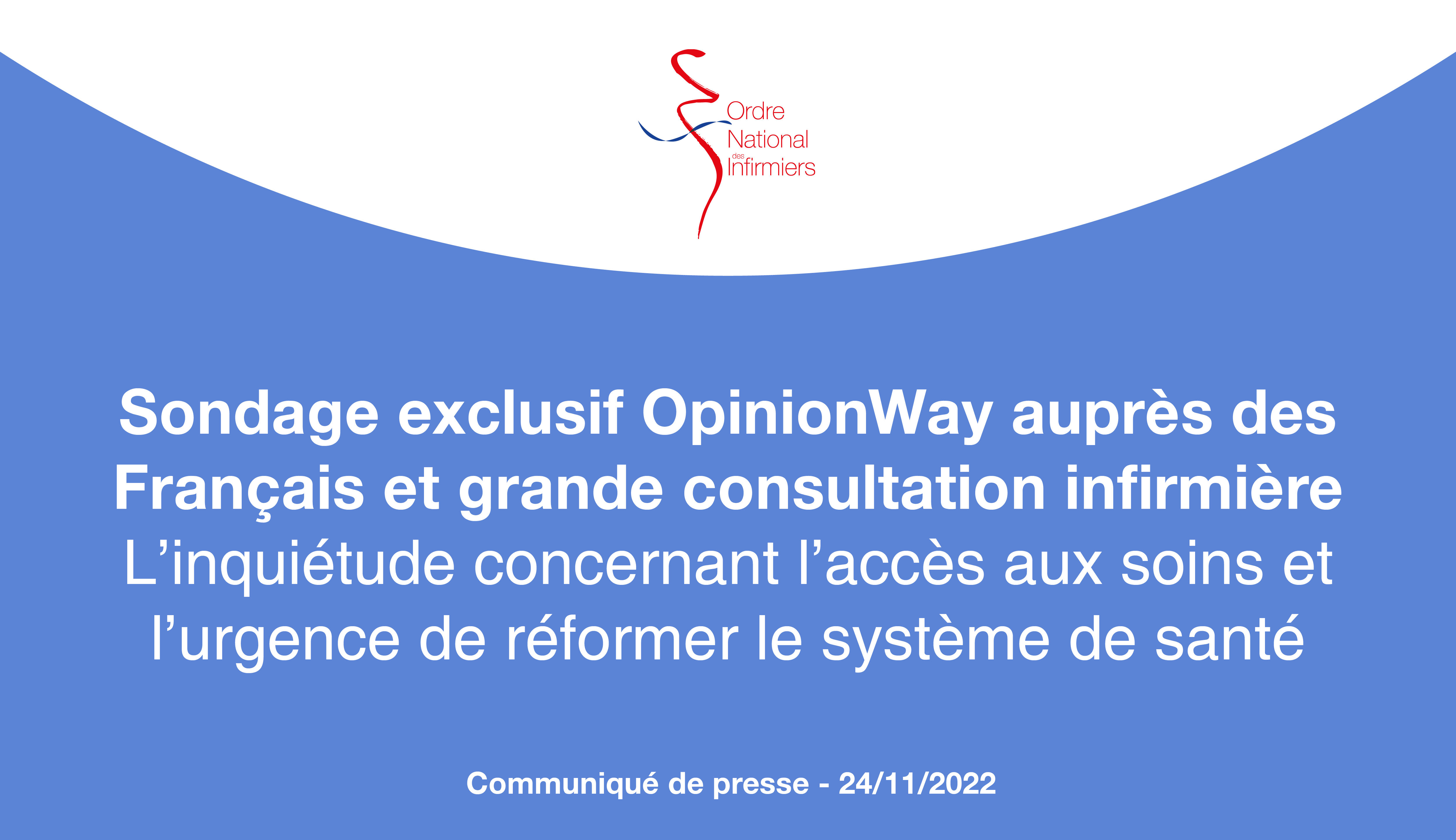 Sondage exclusif OpinionWay auprès des Français et grande consultation infirmière : l'urgence de réformer le système de santé